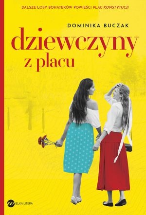 Okładka książki Dziewczyny z placu Dominika Buczak