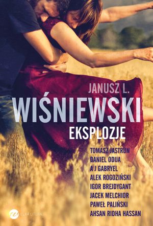 Okładka książki Eksplozje Janusz Leon Wiśniewski