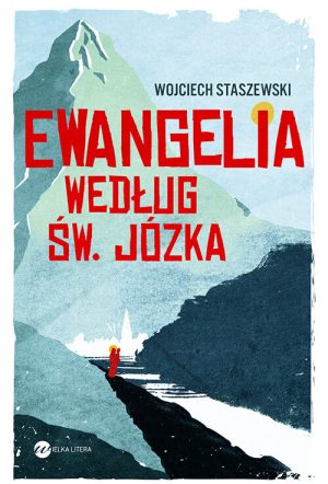Okładka książki Ewangelia według św. Józka Wojciech Staszewski