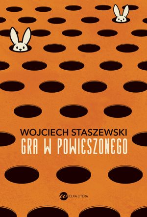 Okładka książki Gra w powieszonego Wojciech Staszewski