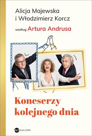 Okładka książki Koneserzy kolejnego dnia Majewska Korcz Andrus