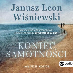 Okładka audiobooka Koniec samotności Janusz Leon Wiśniewski