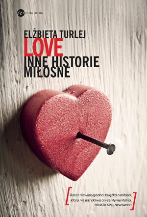 Okładka książki Love. Inne historie miłosne Elżbieta Turlej