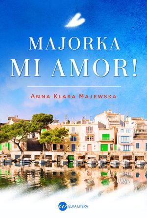 Okładka książki Majorka mi amor Anna Klara Majewska