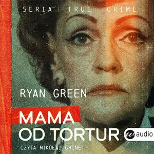 Okładka audiobooka Mama od tortur Ryan Green