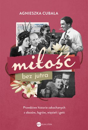 Okładka książki Miłość bez jutra Agnieszka Cubała