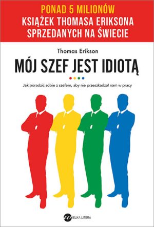 Okładka książki Mój szef jest idiotą wyd. 2 Thomas Erikson