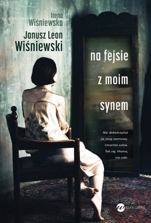 Okładka książki Na fejsie z moim synem Janusz Leon Wiśniewski