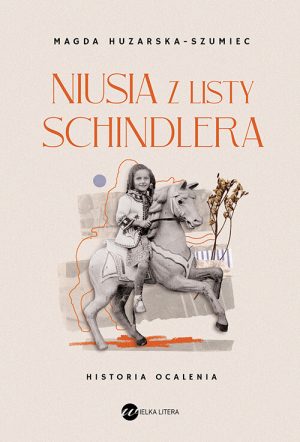 Okładka książki Niusia z listy Schindlera Magda Huzarska-Szumiec