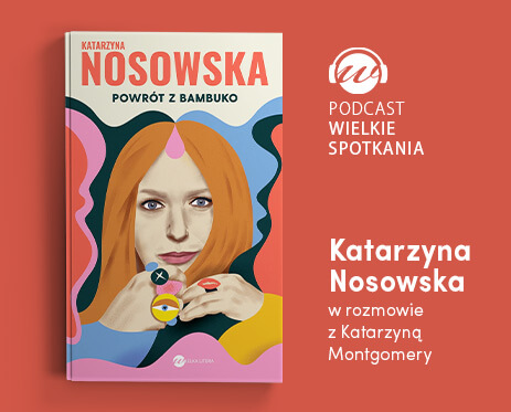 Grafika podcastu Wielkie Spotkania Katarzyna Nosowska w rozmowie z Katarzyną Montgomery