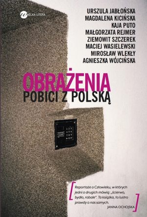 Okładka książki Obrażenia. Pobici z Polską reportaże