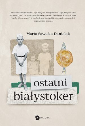 Okładka książki Ostatni Białystoker Marta Sawicka-Danielak