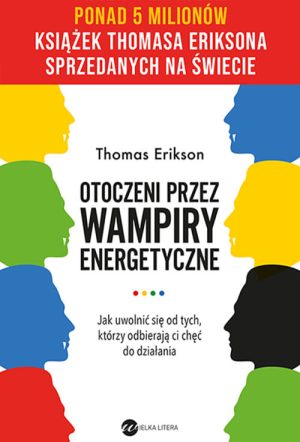 Okładka książki Otoczeni przez wampiry energetyczne Thomas Erikson