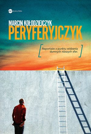 Okładka książki Peryferyjczyk Marcin Kołodziejczyk