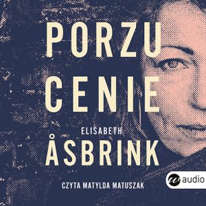 Okładka audiobooka Porzucenie Elisabeth Asbrink