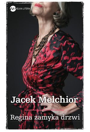 Okładka książki Regina zamyka drzwi Jacek Melchior