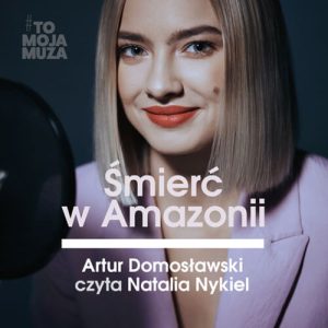 Okładka audiobooka Śmierć w Amazonii Artur Domosławski