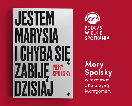 Grafika podcastu Wielkie Spotkania Mery Spolsky w rozmowie z Katarzyną Montgomery