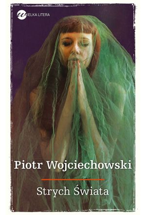 Okładka książki Strych Świata Piotr Wojciechowski