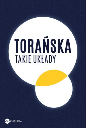 Okładka książki Takie układy Teresa Torańska