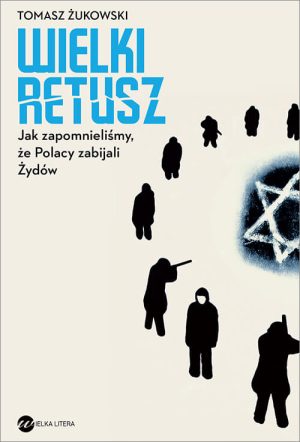Okładka książki Wielki retusz Tomasz Żukowski