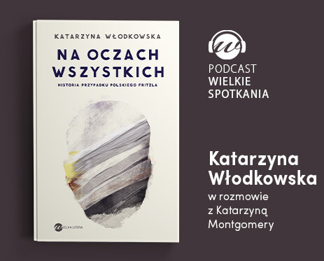 Wielkie Spotkania – Katarzyna Włodkowska
