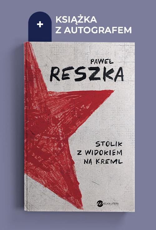 Okładka książki Stolik z widokiem na Kreml z autografem Paweł Reszka