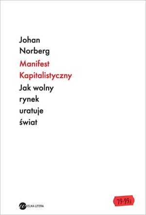 Okładka książki Manifest Kapitalistyczny Johan Norberg