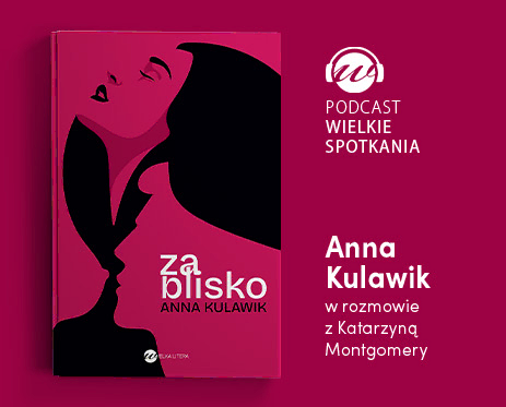 Wielkie Spotkania – Anna Kulawik